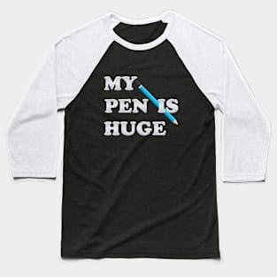 Huge Pen Baseball T-Shirt